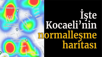 İşte Kocaeli’nin normalleşme haritası